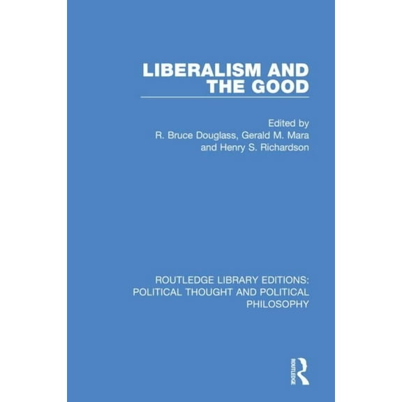 Routledge Library Editions: Political Th Liberalism and the Good, (Paperback)