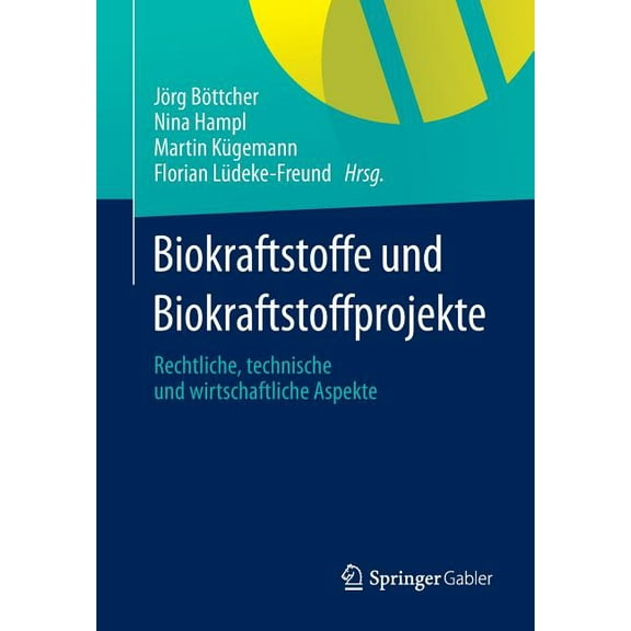 Biokraftstoffe Und Biokraftstoffprojekte: Rechtliche, Technische Und Wirtschaftliche Aspekte, (Paperback)