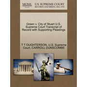 Green V. City of Stuart U.S. Supreme Court Transcript of Record with Supporting Pleadings (Paperback)