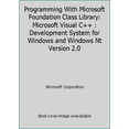thumbnail image 1 of Pre-Owned Programming With Microsoft Foundation Class Library: Microsoft Visual C++ : Development System for Windows and Windows Nt Version 2.0 (Paperback) 1556158025 9781556158025, 1 of 1