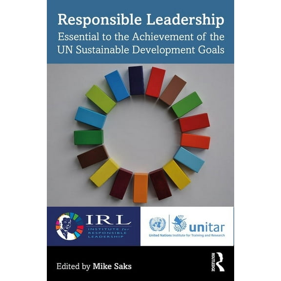 Responsible Leadership: Essential to the Achievement of the UN Sustainable Development Goals, (Paperback)