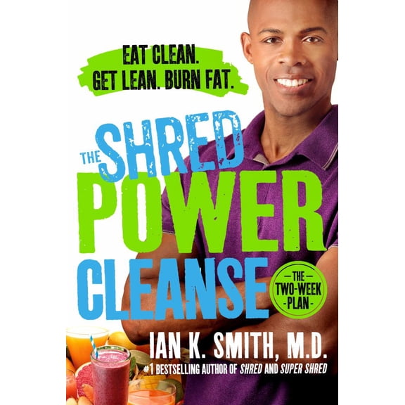 Ian K. Smith: The Shred Power Cleanse: Eat Clean. Get Lean. Burn Fat (Hardcover)