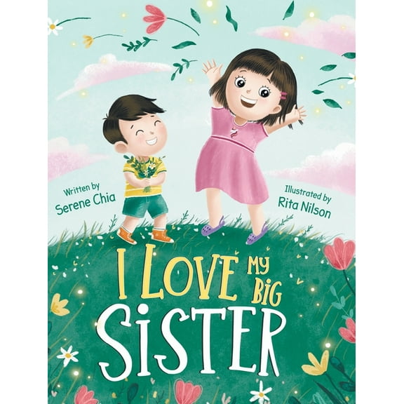 I Love My Big Sister: As Told by a Little Brother, (Hardcover)