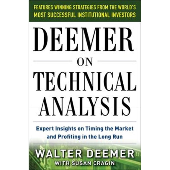 Pre-Owned Deemer on Technical Analysis: Expert Insights on Timing the Market and Profiting in the Long Run (Hardcover) 007178568X 9780071785686