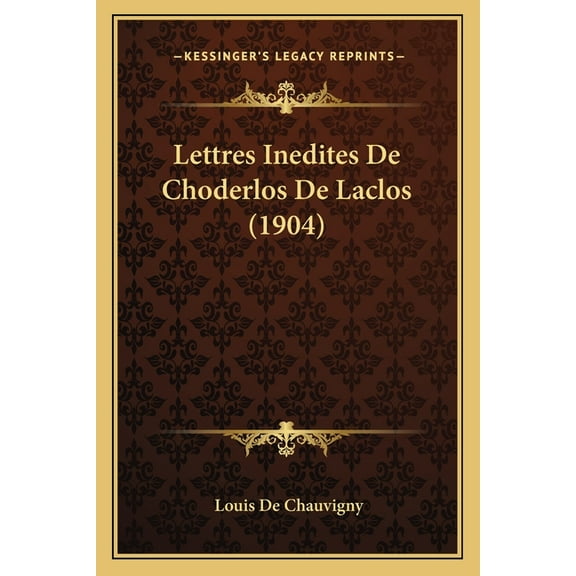 Lettres Inedites De Choderlos De Laclos (1904) (Paperback)