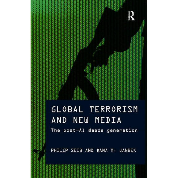 Media, War and Security Global Terrorism and New Media: The Post-Al Qaeda Generation, (Paperback)