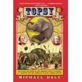 thumbnail image 1 of Pre-Owned Topsy: The Startling Story of the Crooked-Tailed Elephant, P.T. Barnum, and the American Wizard, Thomas Edison (Paperback) 0802146058 9780802146052, 1 of 1