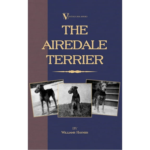 The Airedale Terrier, (Hardcover)