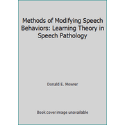 Methods of Modifying Speech Behaviors: Learning Theory in Speech Pathology [Paperback - Used]