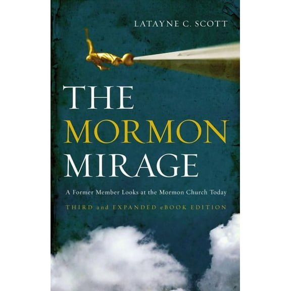The Mormon Mirage: A Former Member Looks at the Mormon Church Today, (Paperback)
