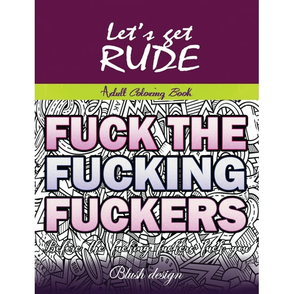 Let's Get Rude: Adult Coloring Book, (Hardcover)