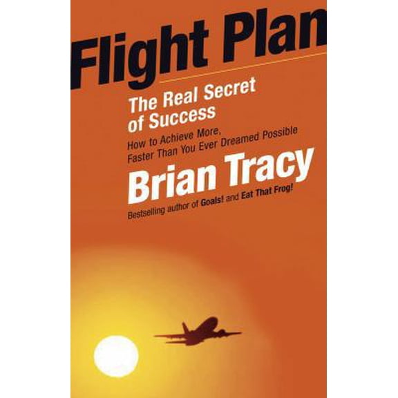 Pre-Owned Flight Plan: The Real Secret of Success (Paperback) 1605092754 9781605092751