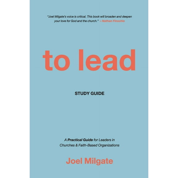 To Lead Study Guide: A Practical Guide for Leaders in Churches & Faith-Based Organizations (Paperback)