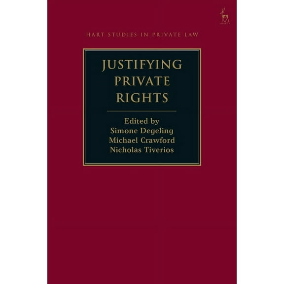 Hart Studies in Private Law Justifying Private Rights, (Hardcover)