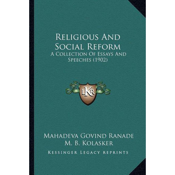 Religious And Social Reform: A Collection Of Essays And Speeches 1902 Paperback 1164098802 9781164098805 Mahadeva Govind Ranade