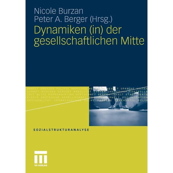 Sozialstrukturanalyse Dynamiken (In) Der Gesellschaftlichen Mitte, (Paperback)