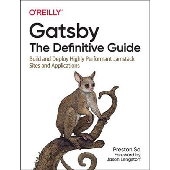 Gatsby: The Definitive Guide: Build and Deploy Highly Performant Jamstack Sites and Applications (Paperback)