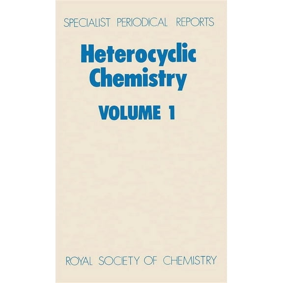 Specialist Periodical Reports - Heterocy Heterocyclic Chemistry: Volume 1, Book 1, (Hardcover)