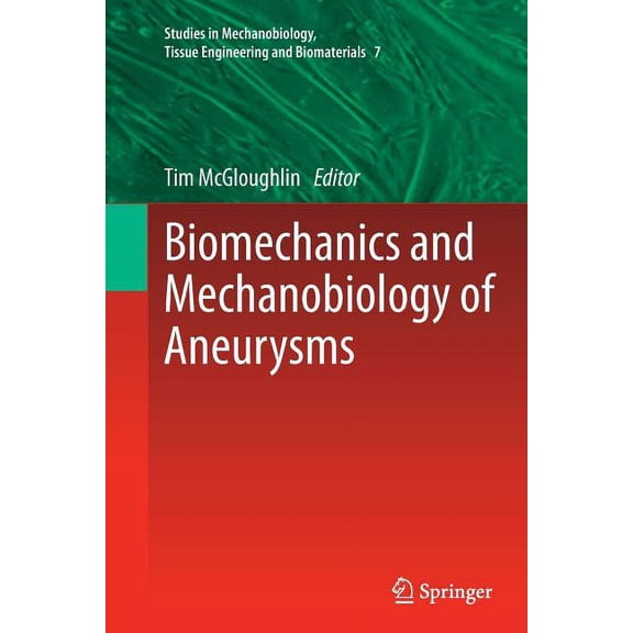 Studies in Mechanobiology, Tissue Engine Biomechanics and Mechanobiology of Aneurysms, Book 7, (Paperback)