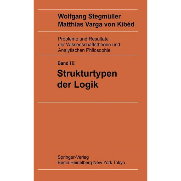 Probleme Und Resultate der Wissenschafts Strukturtypen der Logik, Book 3, (Hardcover)