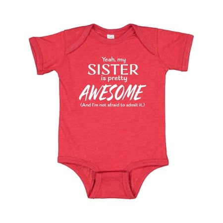 

Inktastic Yeah My Sister is Pretty Awesome Gift Baby Boy or Baby Girl Bodysuit