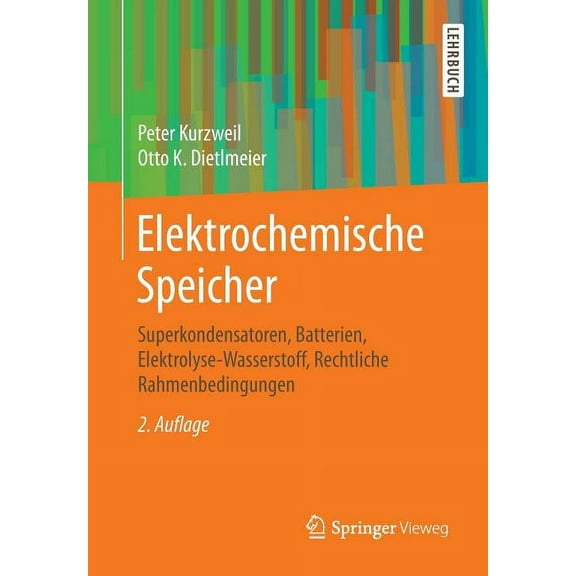 Elektrochemische Speicher: Superkondensatoren, Batterien, Elektrolyse-Wasserstoff, Rechtliche Rahmenbedingungen, (Paperback)