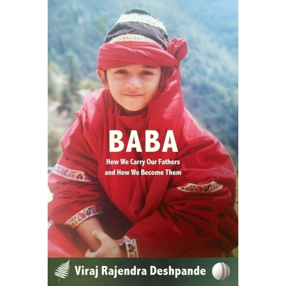 Baba: How We Carry Our Fathers and How We Become Them, (Paperback)