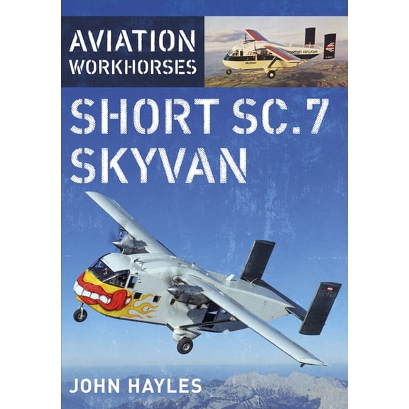 Aviation Workhorses: Short Sc.7 Skyvan, (Hardcover)
