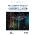 thumbnail image 1 of APLICACIONES DEL ENFOQUE DE REDES SOCIALES AL ESTUDIO DE PROBLEMAS DE LA REALIDAD CONTEMPORANEA EN M GEDISA VICTOR GERARDO CARDENAS GONZALEZ, 1 of 2