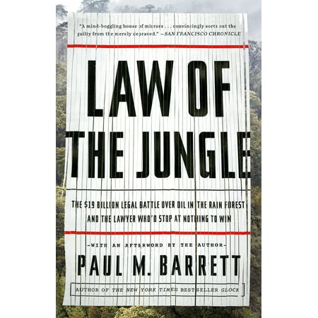 Law of the Jungle : The $19 Billion Legal Battle Over Oil in the Rain Forest and the Lawyer Who'd Stop at Nothing to (Best Non Legal Jobs For Lawyers)