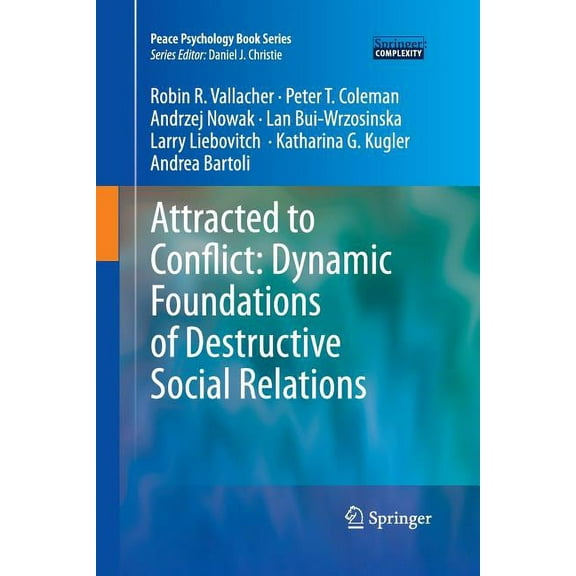 Peace Psychology Book Attracted to Conflict: Dynamic Foundations of Destructive Social Relations, (Paperback)