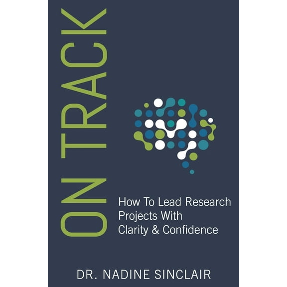 On Track: How To Lead Research Projects With Clarity & Confidence (Paperback)