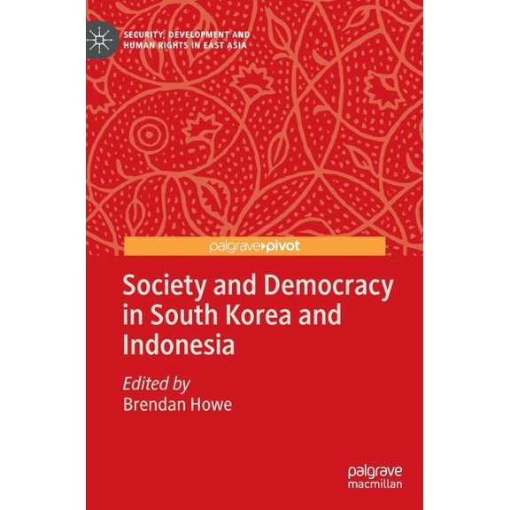 Security, Development and Human Rights i Society and Democracy in South Korea and Indonesia, (Hardcover)
