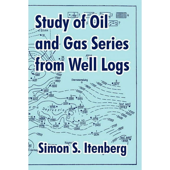 Study of Oil and Gas Series from Well Logs, (Paperback)
