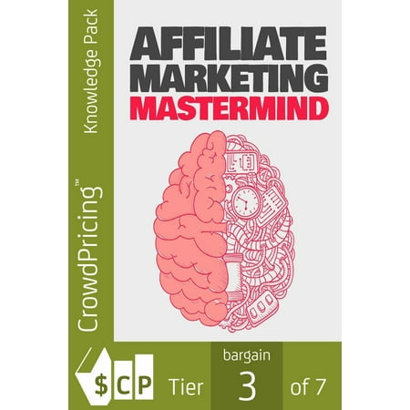 Affiliate Marketing Mastermind: Discover How To Make Money With Other People’s Product Today! - (Best Way To Make Money Affiliate Marketing)