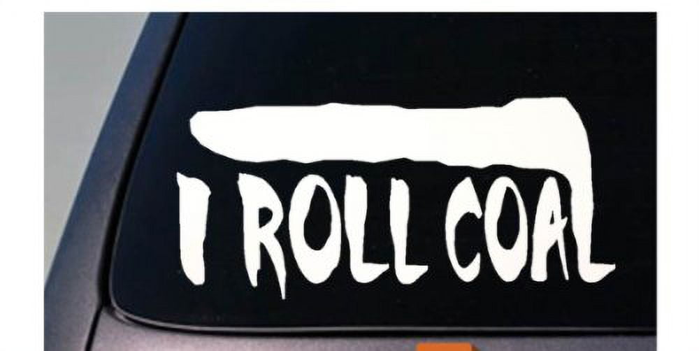 I Roll Coal 6" Sticker Diesel Truck Turbo Decal Trucker Exhaust Gas