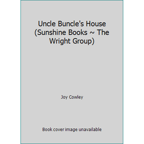 Pre-Owned Uncle Buncle's House (Sunshine Books ~ The Wright Group) (Paperback) 1556247745 9781556247743