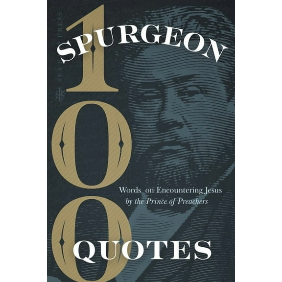 Spurgeon Quotes: 100 Words on Encountering Jesus by the Prince of Preachers, (Paperback)