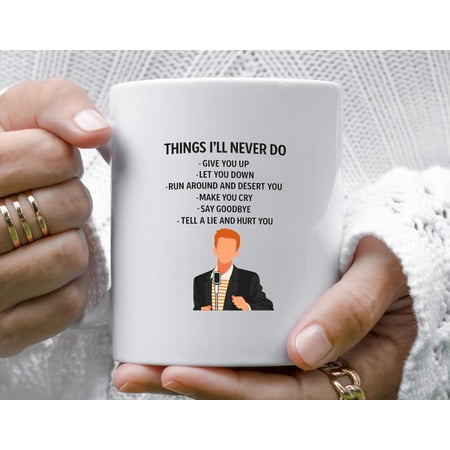 Funny 't1hings I'll Never Do' Internet Meme Mug, Romantic Annrsary Gift, Funny VaL1entine's Mug VM21