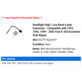 thumbnail image 2 of Headlight High / Low Beam Lamp Connector - Compatible with 1994, 1996, 1999 - 2002 Ford E-350 Econoline Club Wagon 2000 2001, 2 of 2