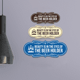 thumbnail image 2 of Signs ByLITA Designer Beauty Is In The Eyes Of The Beer Holder Sign (Ivory/Dark Brown) - Large, 2 of 6