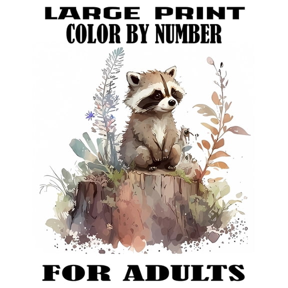 Large Print Color By Number For Adults: Easy Activity Fun Coloring Page Includes With Animals, Flower, Landscape, sea li, (Paperback)