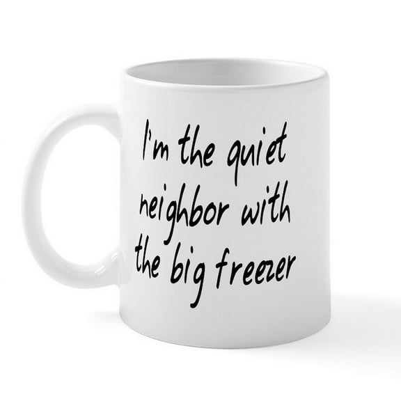 CafePress - Quiet Neighbor Mug - 11 oz Ceramic Mug - Novelty Coffee Tea Cup