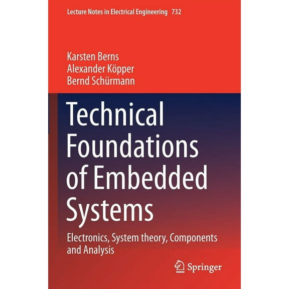 Lecture Notes in Electrical Engineering Technical Foundations of Embedded Systems: Electronics, System Theory, Components and Analysis, Book 732, (Paperback)