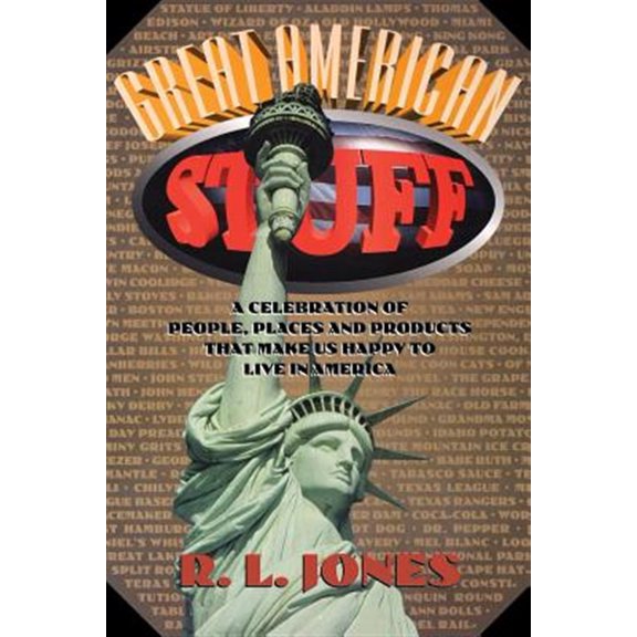 Pre-Owned Great American Stuff: People, Places and Products That Make Us Happy to Live in America (Paperback)