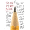 thumbnail image 1 of Pre-Owned The Art of X-Ray Reading: How the Secrets of 25 Great Works of Literature Will Improve Your Writing (Paperback) 0316282146 9780316282147, 1 of 1