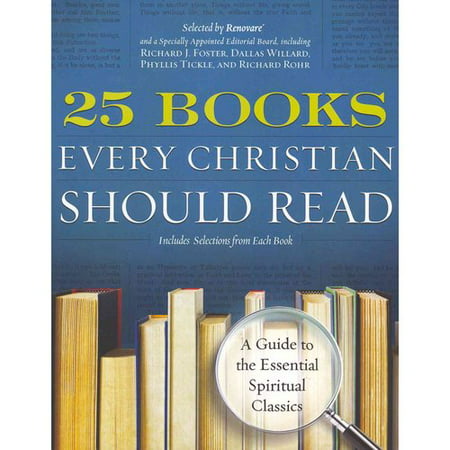 25 Books Every Christian Should Read : A Guide to the ...