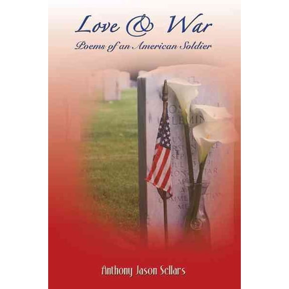 Love & War : Poems of an American Soldier
