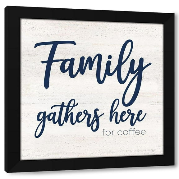 Tara Reed 12x12 Black Modern Wood Framed Wall Art Titled - Coffee Kitchen Humor IV-Family