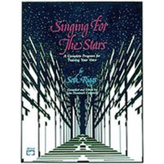 Pre-Owned Singing for the Stars: A Complete Program for Training Your Voice